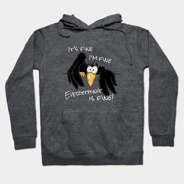 It’s Fine I’m Fine Everything Is Fine Sarcastic Raven Crow Hoodie by SkizzenMonster